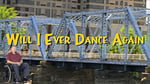 Will I ever dance again