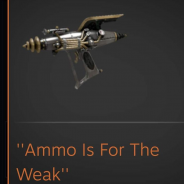 Ammo is For The Weak