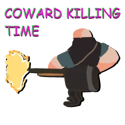 COWARD KILLING TIME