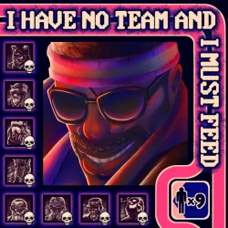I Have No Team and I Must Feed